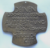 Bronze Kreuz Egino Weinert Deinen Tod verkünden wir - Auferstehung 9,5x9,5cm